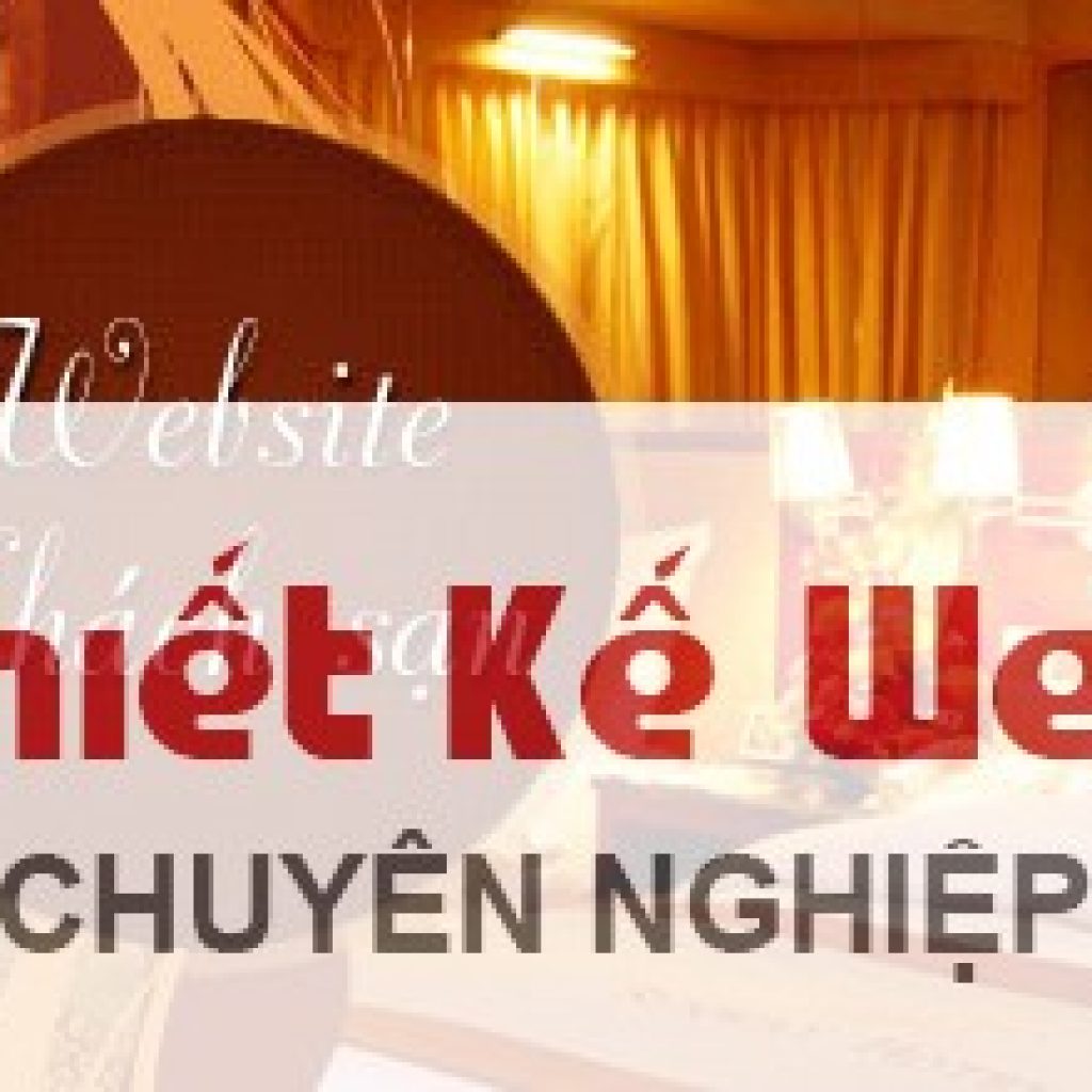 Thiết kế website khách sạn, Website, Kinh doanh khách sạn, Internet, Thiết kế website khách sạn chuyên nghiệp