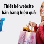 NHỮNG VIỆC CẦN LÀM ĐỂ LÊN Ý TƯỞNG THIẾT KẾ WEBSITE BÁN HÀNG